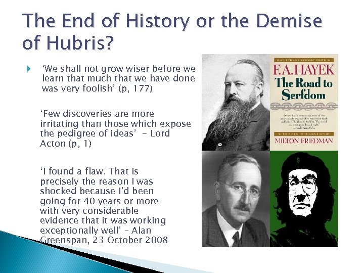 The End of History or the Demise of Hubris? ‘We shall not grow wiser