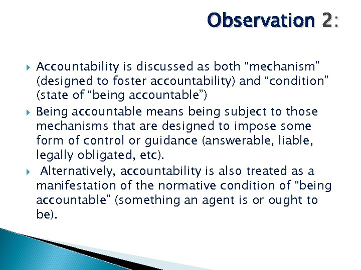 Observation 2: Accountability is discussed as both “mechanism” (designed to foster accountability) and “condition”