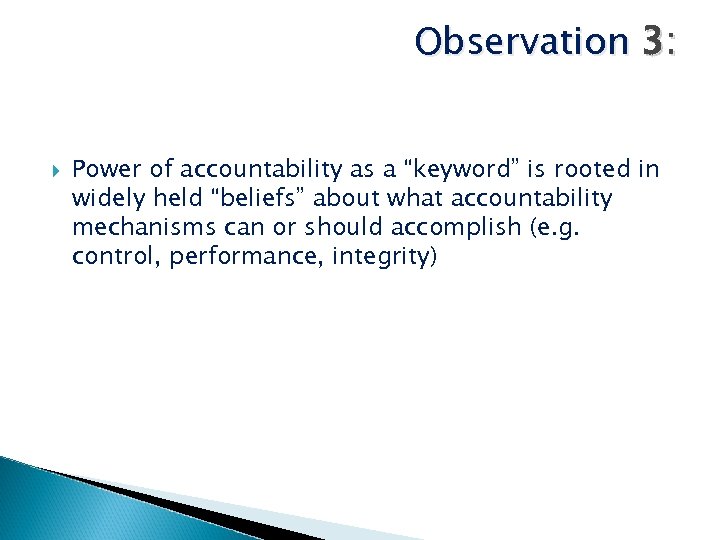 Observation 3: Power of accountability as a “keyword” is rooted in widely held “beliefs”