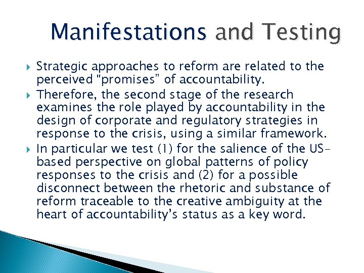 Manifestations and Testing Strategic approaches to reform are related to the perceived “promises” of