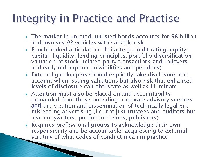 Integrity in Practice and Practise The market in unrated, unlisted bonds accounts for $8