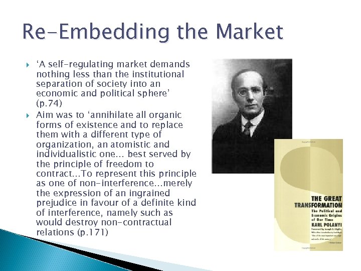 Re-Embedding the Market ‘A self-regulating market demands nothing less than the institutional separation of
