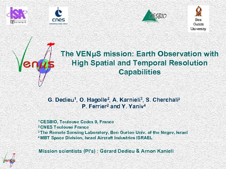 Ben Gurion University The VENμS mission: Earth Observation with High Spatial and Temporal Resolution