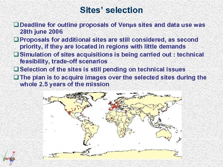 Sites’ selection q Deadline for outline proposals of Ven s sites and data use
