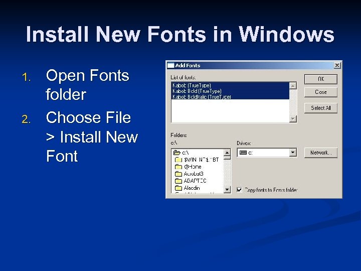 Install New Fonts in Windows 1. 2. Open Fonts folder Choose File > Install