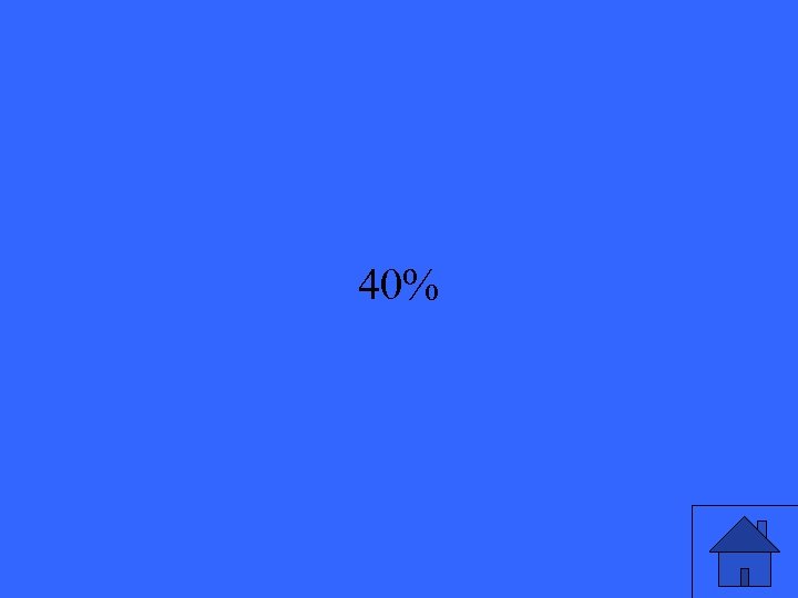 40% 9 