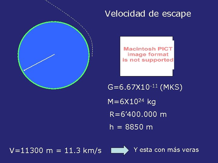 Velocidad de escape G=6. 67 X 10 -11 (MKS) M=6 X 1024 kg R=6’