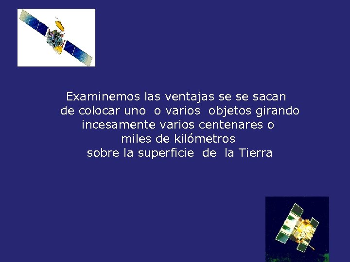 Examinemos las ventajas se se sacan de colocar uno o varios objetos girando incesamente