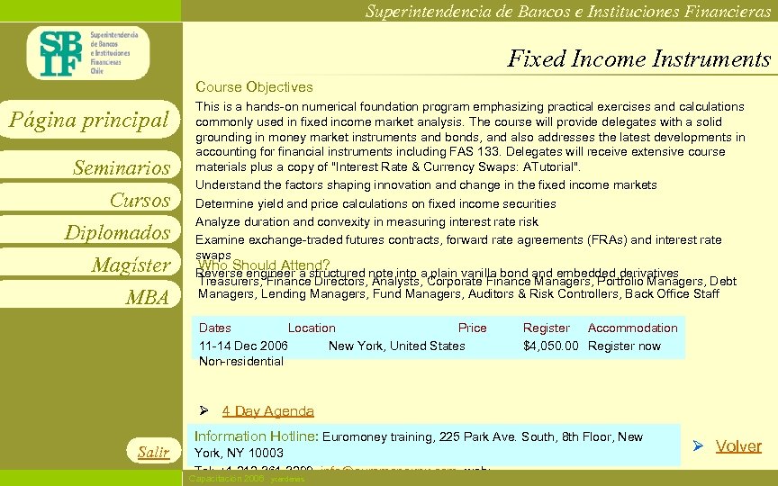 Superintendencia de Bancos e Instituciones Financieras Fixed Income Instruments Course Objectives Página principal Seminarios