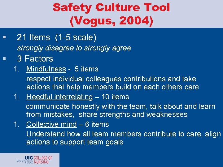 Safety Culture Tool (Vogus, 2004) § 21 Items (1 -5 scale) strongly disagree to