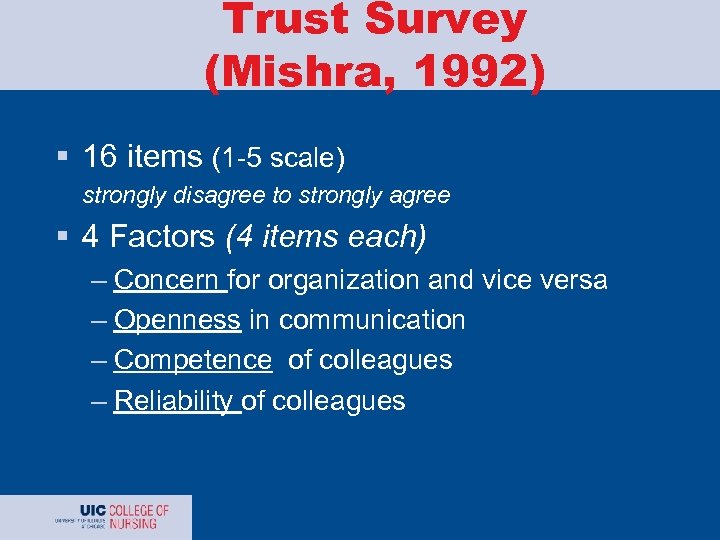 Trust Survey (Mishra, 1992) § 16 items (1 -5 scale) strongly disagree to strongly