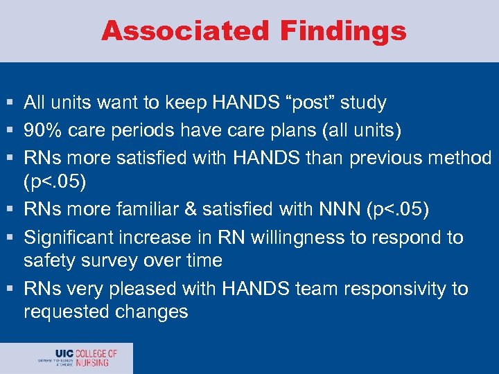 Associated Findings § All units want to keep HANDS “post” study § 90% care