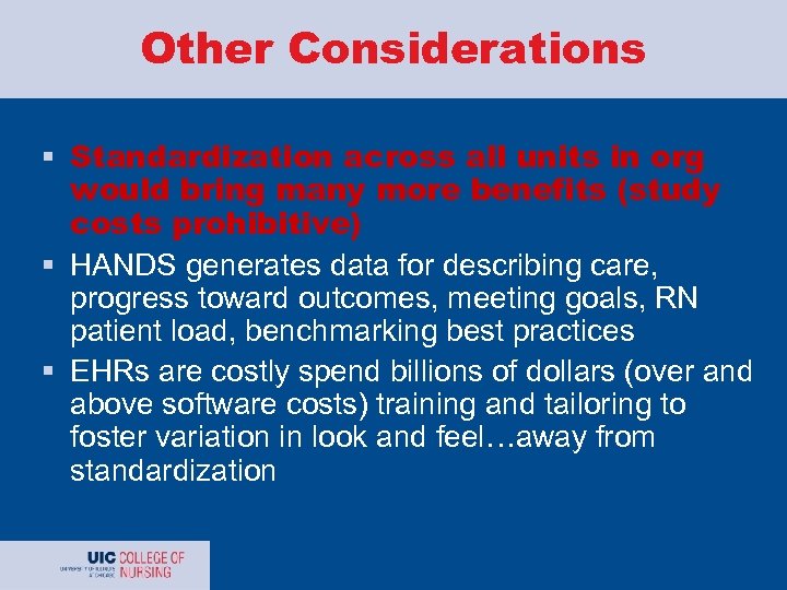 Other Considerations § Standardization across all units in org would bring many more benefits
