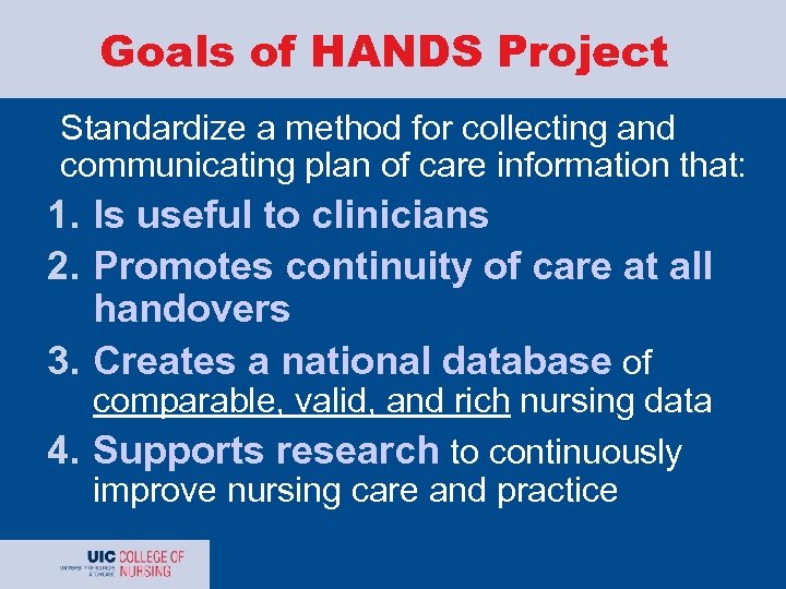 Goals of HANDS Project Standardize a method for collecting and communicating plan of care