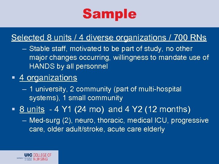 Sample Selected 8 units / 4 diverse organizations / 700 RNs – Stable staff,