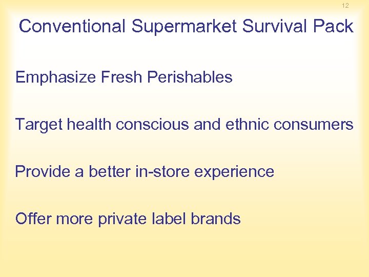 12 Conventional Supermarket Survival Pack Emphasize Fresh Perishables Target health conscious and ethnic consumers