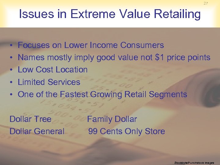 27 Issues in Extreme Value Retailing • • • Focuses on Lower Income Consumers
