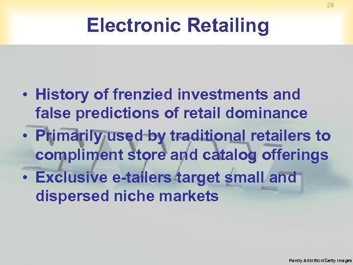 29 Electronic Retailing • History of frenzied investments and false predictions of retail dominance