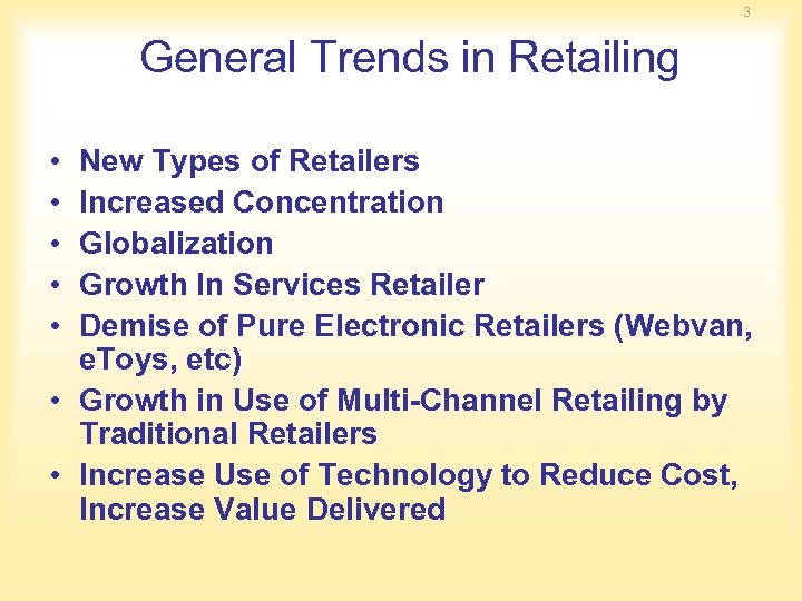 3 General Trends in Retailing • • • New Types of Retailers Increased Concentration
