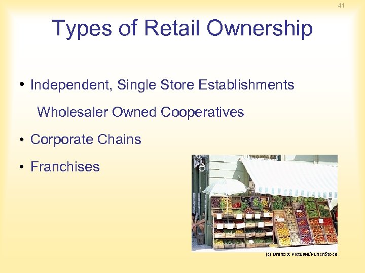 41 Types of Retail Ownership • Independent, Single Store Establishments Wholesaler Owned Cooperatives •