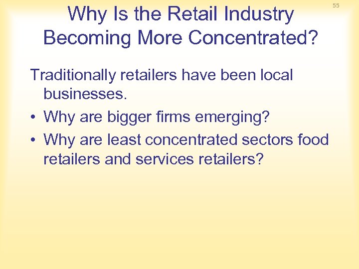 Why Is the Retail Industry Becoming More Concentrated? Traditionally retailers have been local businesses.
