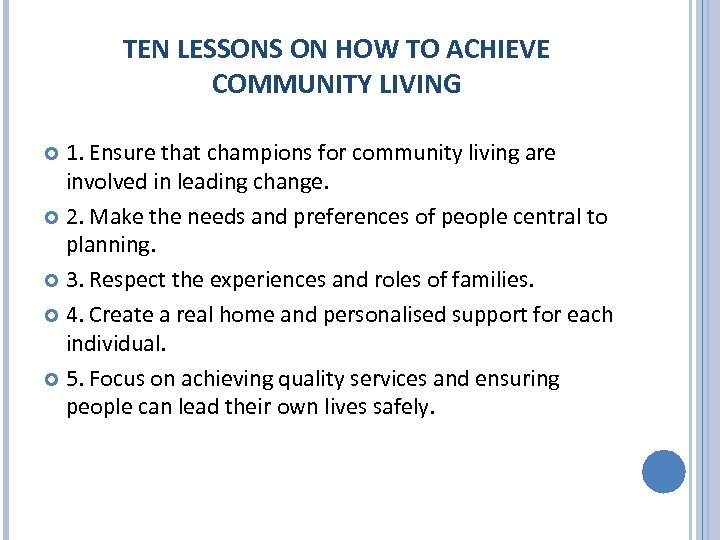 TEN LESSONS ON HOW TO ACHIEVE COMMUNITY LIVING 1. Ensure that champions for community