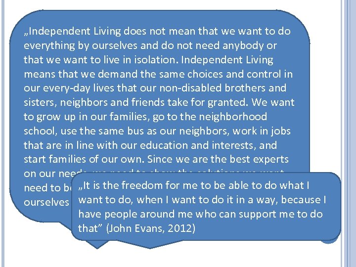 „Independent Living does not mean that we want to do everything by INDEPENDENT LIVING