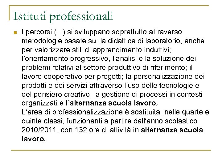 Istituti professionali n I percorsi (. . . ) si sviluppano soprattutto attraverso metodologie