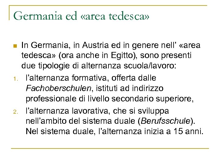 Germania ed «area tedesca» n 1. 2. In Germania, in Austria ed in genere