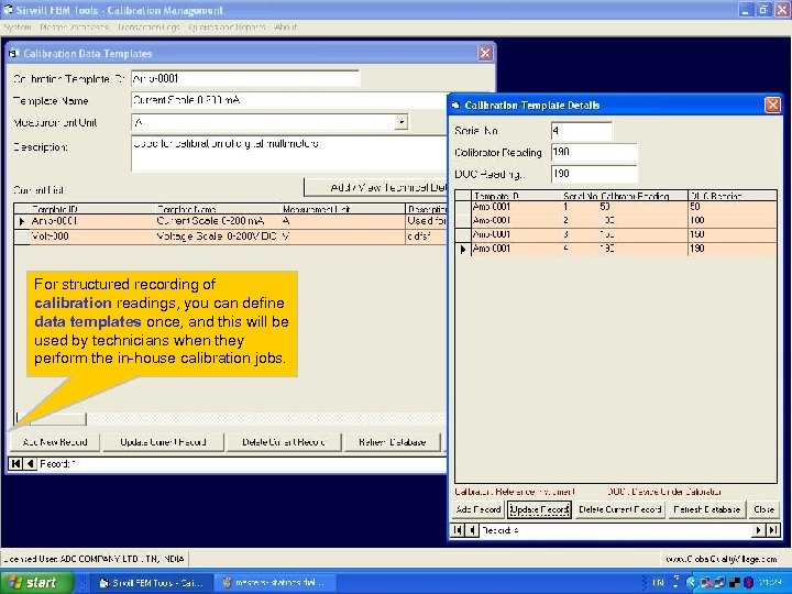 For structured recording of calibration readings, you can define data templates once, and this