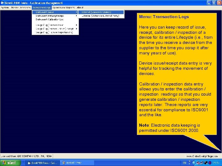 Menu: Transaction Logs Here you can keep record of issue, receipt, calibration / inspection