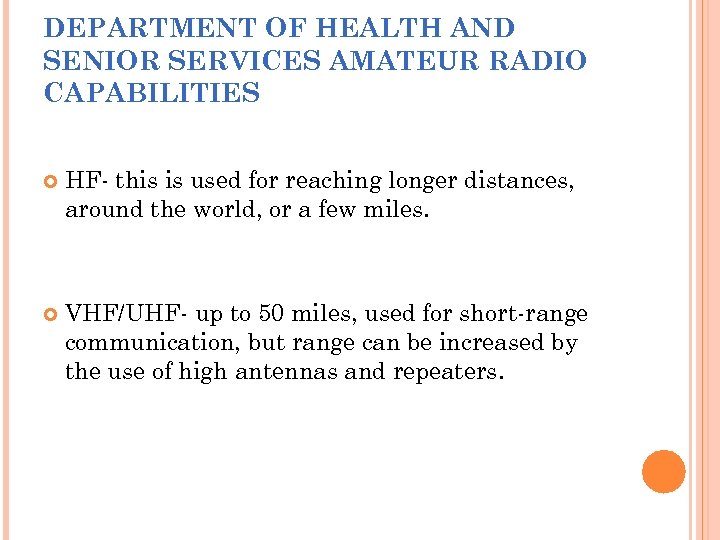 DEPARTMENT OF HEALTH AND SENIOR SERVICES AMATEUR RADIO CAPABILITIES HF- this is used for