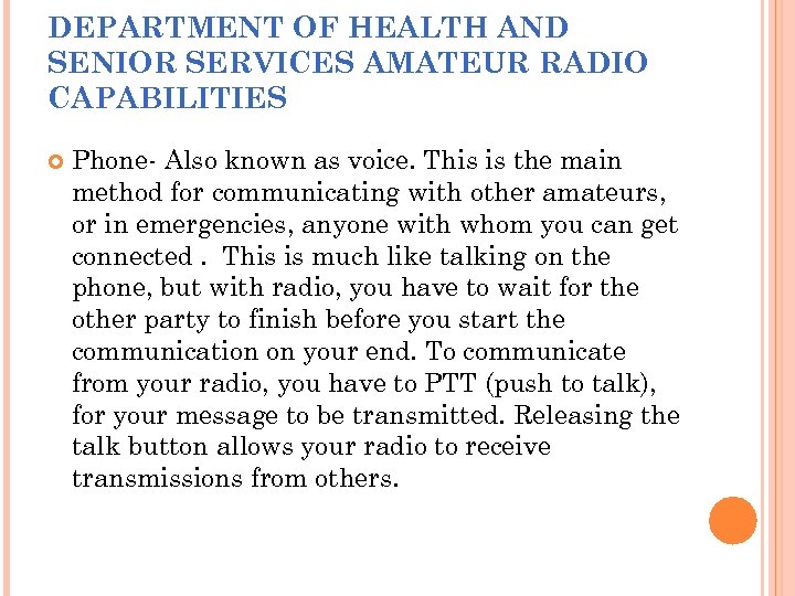 DEPARTMENT OF HEALTH AND SENIOR SERVICES AMATEUR RADIO CAPABILITIES Phone- Also known as voice.