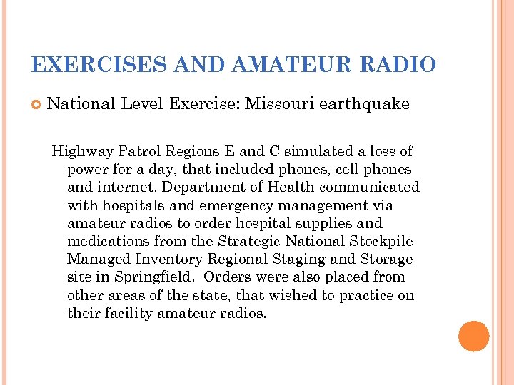 EXERCISES AND AMATEUR RADIO National Level Exercise: Missouri earthquake Highway Patrol Regions E and