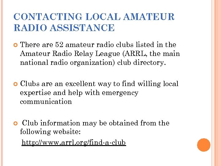 CONTACTING LOCAL AMATEUR RADIO ASSISTANCE There are 52 amateur radio clubs listed in the