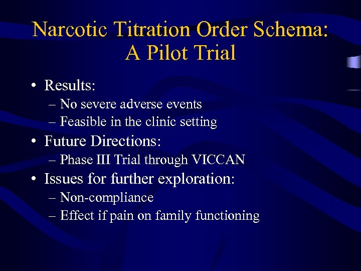 Narcotic Titration Order Schema: A Pilot Trial • Results: – No severe adverse events