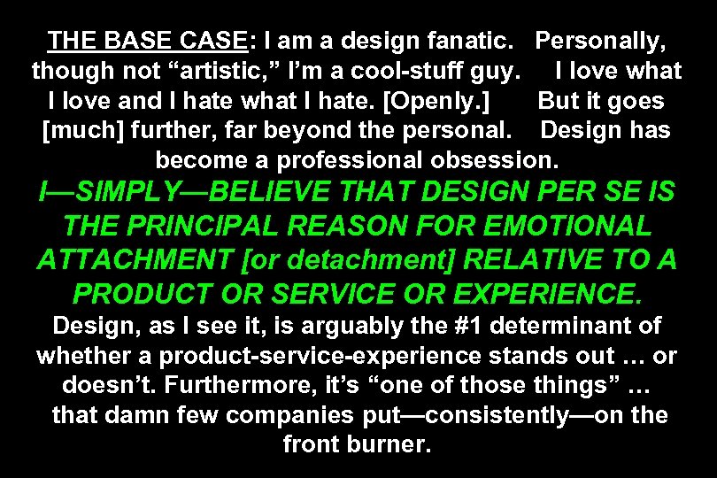 THE BASE CASE: I am a design fanatic. Personally, though not “artistic, ” I’m
