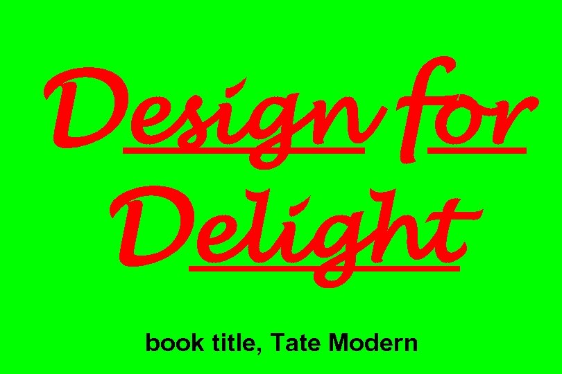 Design for Delight book title, Tate Modern 