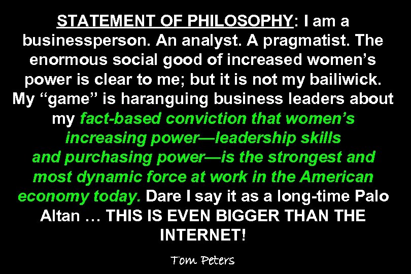 STATEMENT OF PHILOSOPHY: I am a businessperson. An analyst. A pragmatist. The enormous social