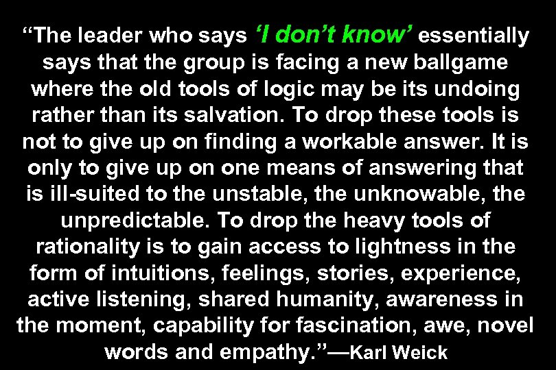 “The leader who says ‘I don’t know’ essentially says that the group is facing