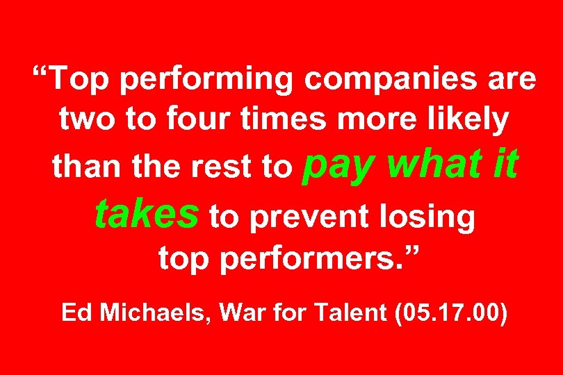 “Top performing companies are two to four times more likely than the rest to