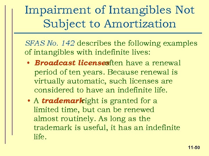 Impairment of Intangibles Not Subject to Amortization SFAS No. 142 describes the following examples
