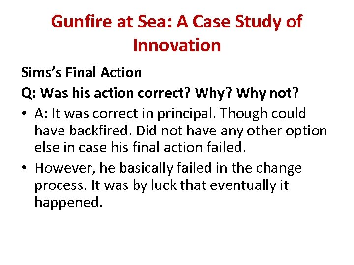 Gunfire at Sea: A Case Study of Innovation Sims’s Final Action Q: Was his