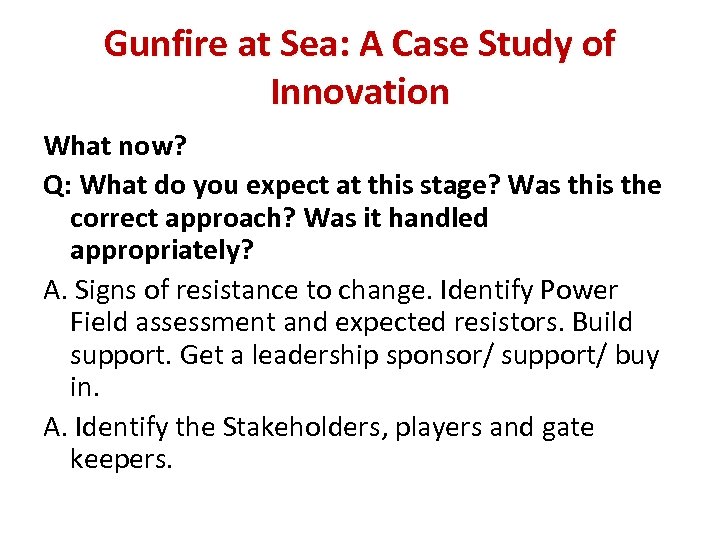 Gunfire at Sea: A Case Study of Innovation What now? Q: What do you