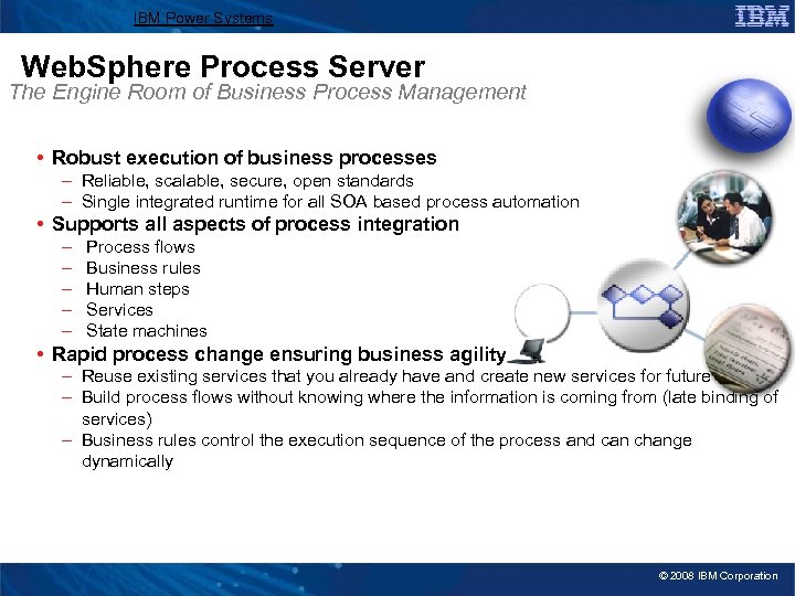 IBM Power Systems Web. Sphere Process Server The Engine Room of Business Process Management