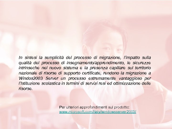 In sintesi la semplicità del processo di migrazione, l’impatto sulla qualità del processo di