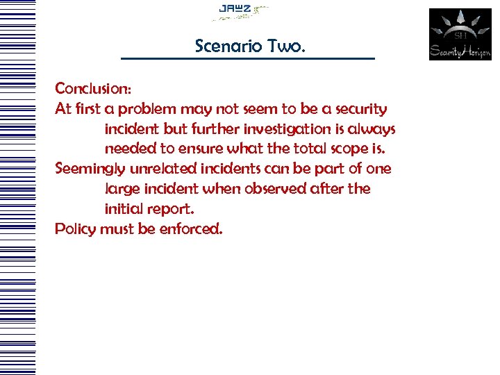 Scenario Two. Conclusion: At first a problem may not seem to be a security