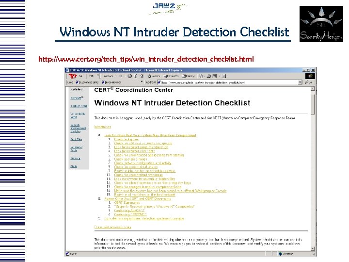 Windows NT Intruder Detection Checklist http: //www. cert. org/tech_tips/win_intruder_detection_checklist. html 