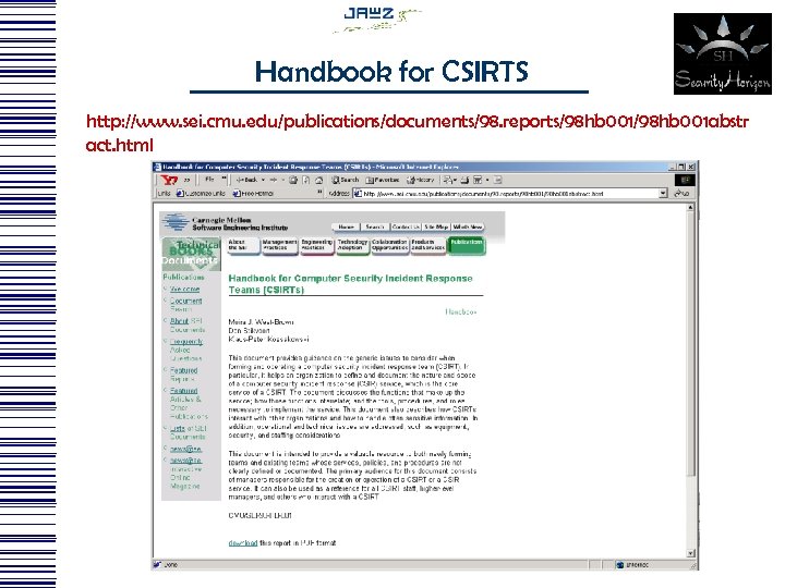 Handbook for CSIRTS http: //www. sei. cmu. edu/publications/documents/98. reports/98 hb 001 abstr act. html