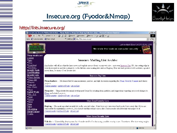 Insecure. org (Fyodor&Nmap) http: //lists. insecure. org/ 